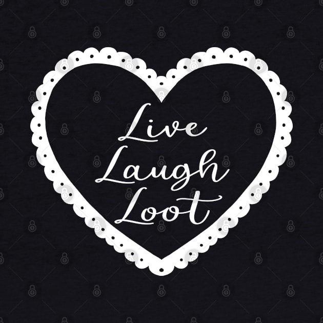 Live laugh loot by OFNF apparel